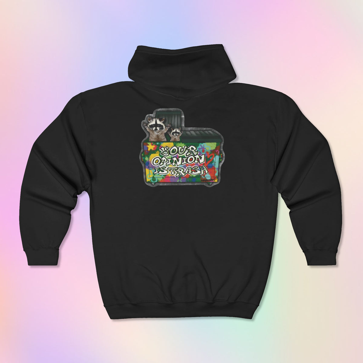 A black pullover hoodie shown from the back, featuring a colorful graphic print of racoons in a dumpster  and the text 'your opinion is trash
