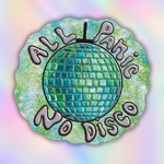 A circular graphic design featuring a green and blue disco ball in the center, surrounded by a glittery light green scalloped border with the text 'All Panic No Disco' in raised bubble letters, set against a pastel rainbow gradient background.