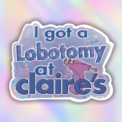 A die-cut sticker featuring the text 'I got a lobotomy at claire's' in blue glitter-style lettering, with a purple cartoon figure and a light purple patterned background, shown on a pastel rainbow gradient backdrop.
