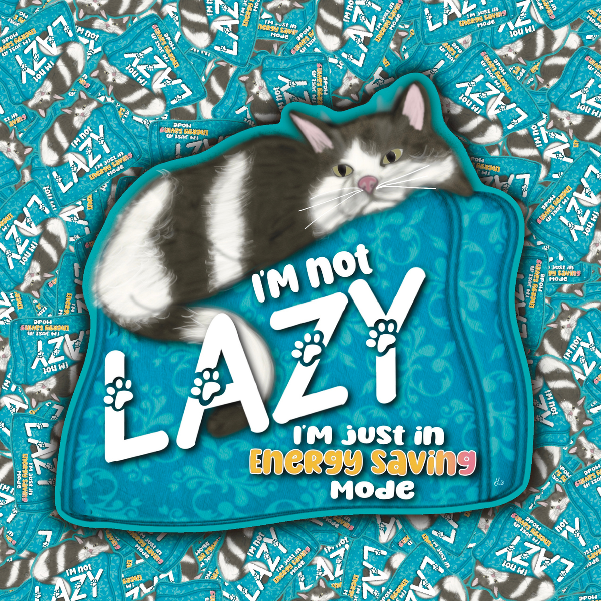 A die-cut sticker featuring a black and white cat lounging on a turquoise blue patterned cushion, with the text 'I'm not LAZY I'm just in Energy Saving Mode'. The sticker is displayed against a background of many identical stickers.