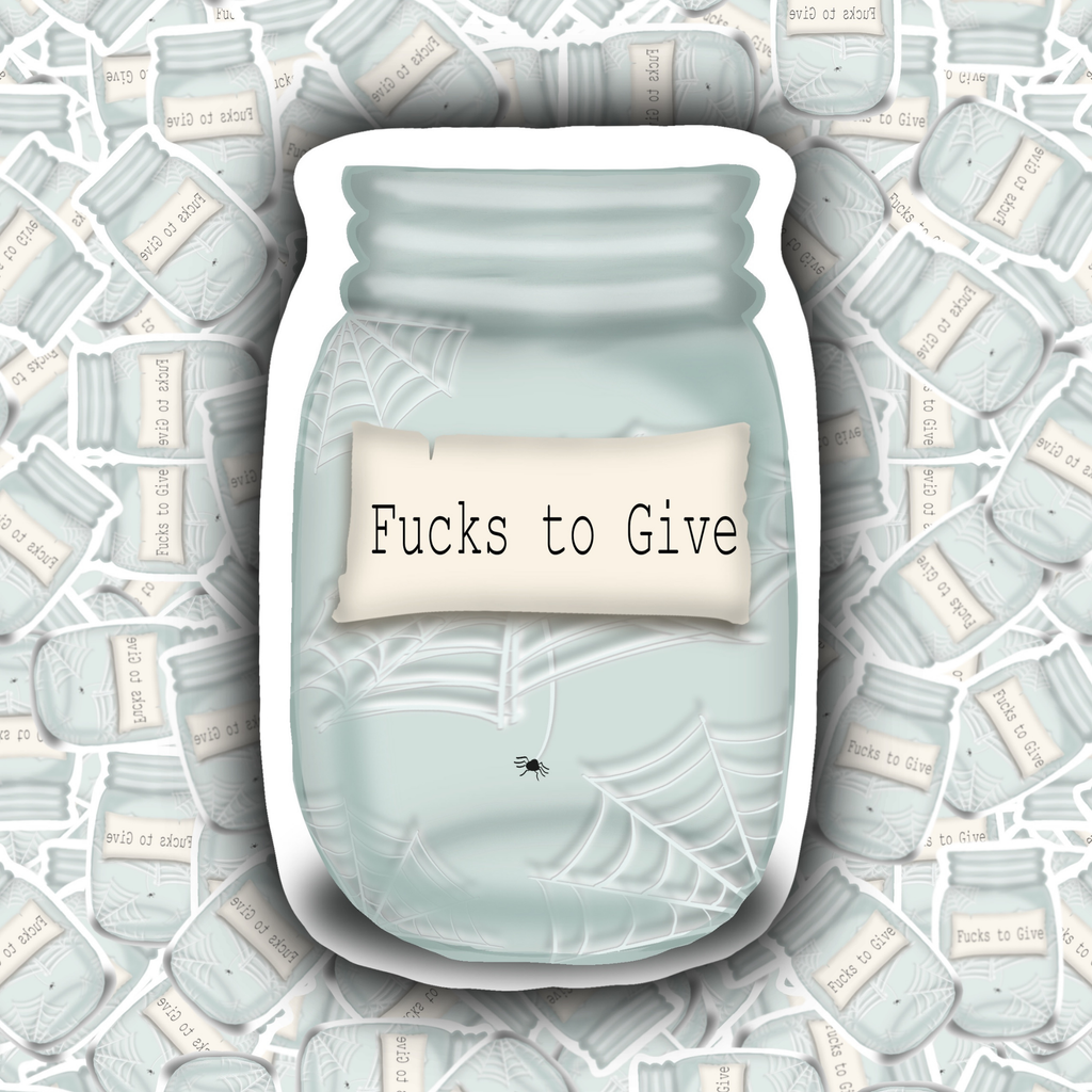 A die-cut sticker featuring a light blue mason jar with spiderwebs, a cream label reading 'Fucks to Give', and a small black spider, shown against a background of repeated matching jar illustrations.