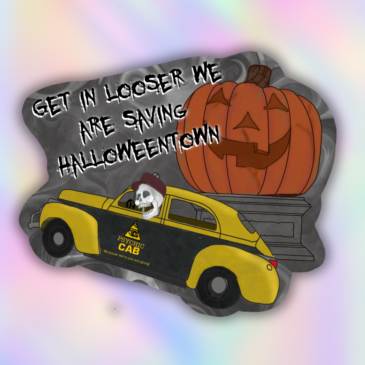 A die-cut sticker or graphic design featuring a cartoon orange jack-o'-lantern, a yellow and black cab with a skull driver and 'Halloween Town' text, and the phrase 'GET IN LOOSER WE ARE SAVING HALLOWEENTOWN' on a dark gray background, set against a pastel rainbow gradient backdrop.