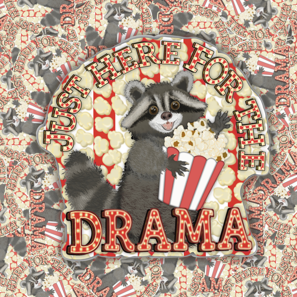 A circular graphic design featuring a cartoon raccoon holding a red-and-white striped popcorn bucket, with the words “JUST HERE FOR THE DRAMA” in marquee-style lettering. The design is centered over a repeating of the sticker. 