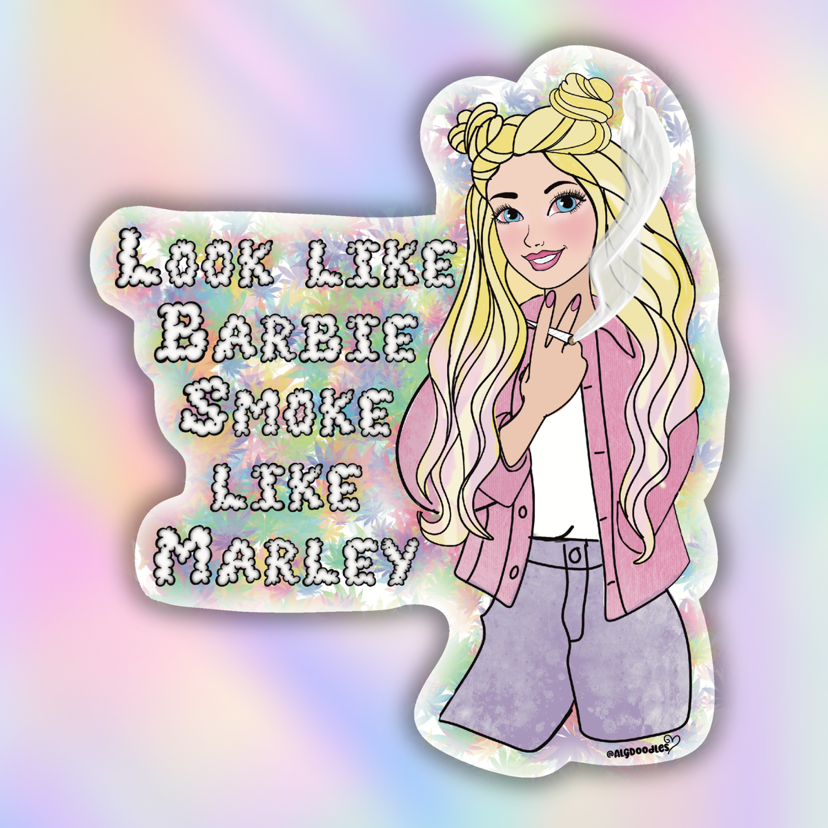 A die-cut sticker featuring a cartoon illustration of a blonde woman in a pink jacket and gray pants next to the text 'LOOK LIKE BARBIE SMOKE LIKE MARLEY' in a retro bubbly font, set against a pastel rainbow gradient background.