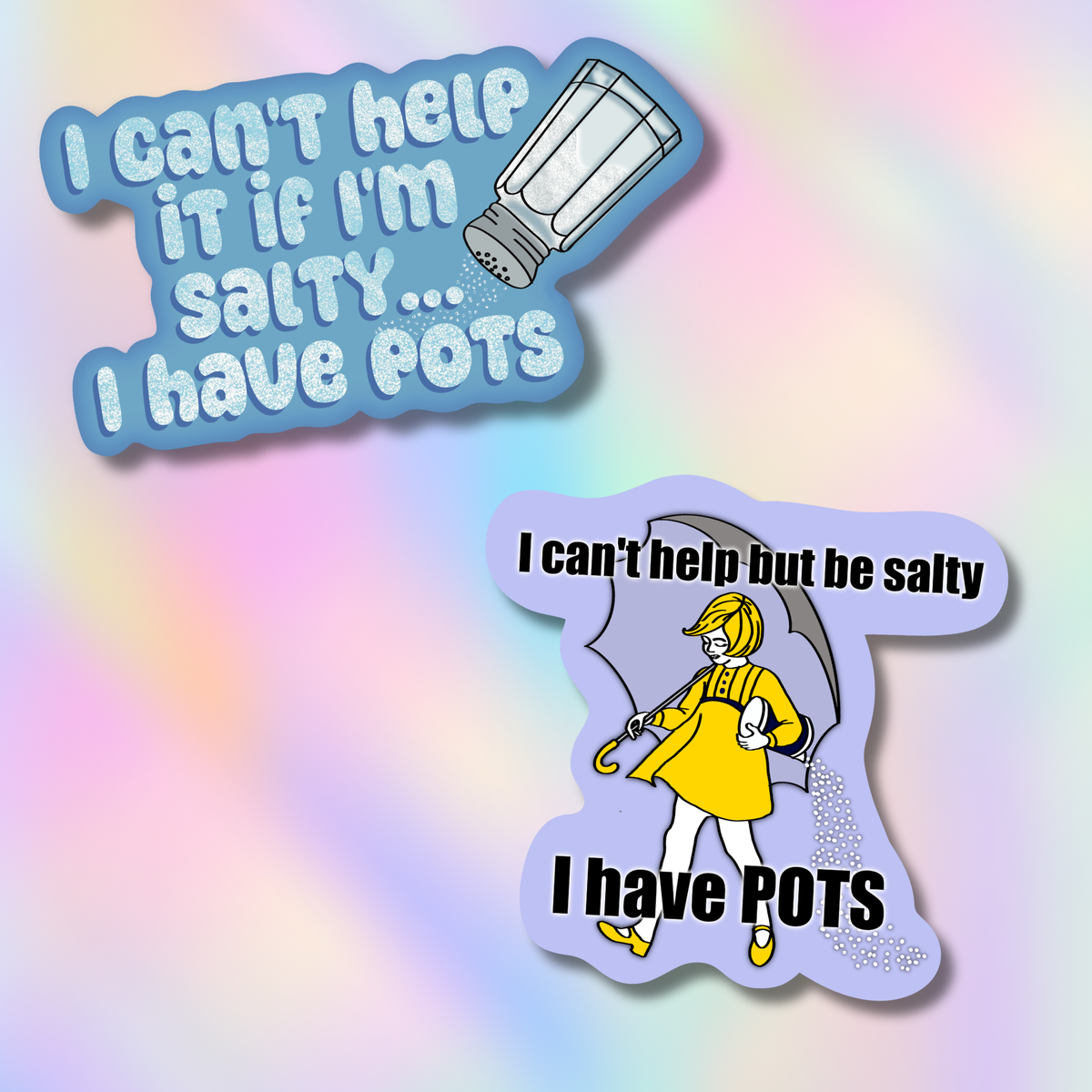 Two die-cut stickers displayed on a pastel rainbow gradient background. The top sticker is light blue with the text 'I can't help it if I'm SALTY.