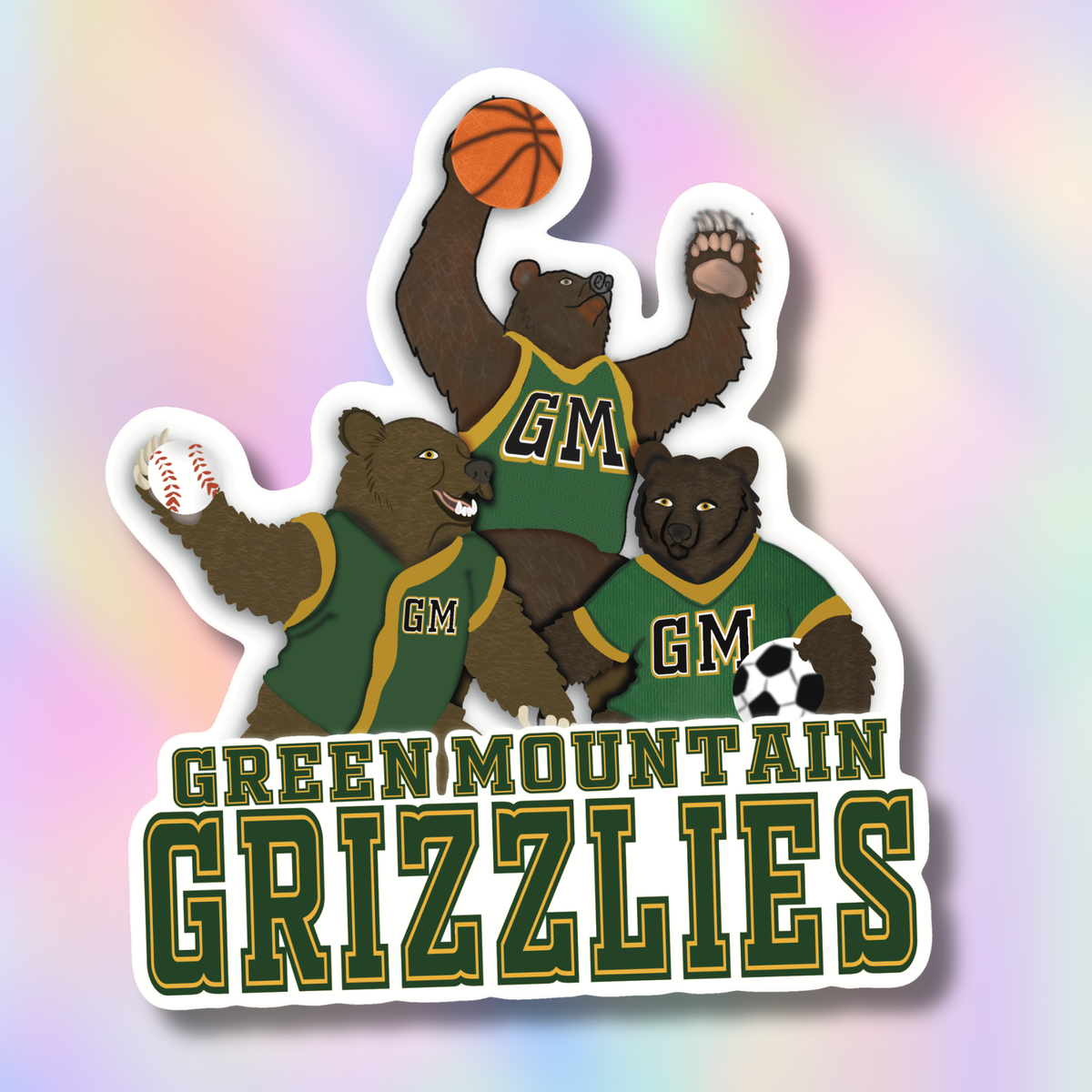 A die-cut sticker featuring three cartoon grizzly bears in green and gold uniforms with 'GM' on the jerseys, plus sports items like a basketball, baseball, soccer ball, and large 'GREEN MOUNTAIN GRIZZLIES' text, shown on a pastel iridescent background.