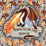 Collage-style product image of a fantasy protest sticker featuring a fiery dragon breathing flames over an icy background with the phrase “Breathe Fire Not Fear – Abolish ICE.”