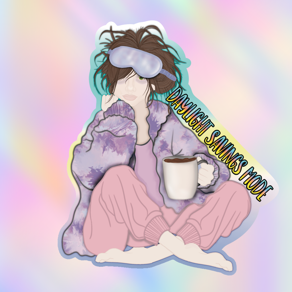 A die-cut sticker featuring a stylized anime illustration of a person in a bedroom scene, wearing a purple tie-dye pajama top and pink sweatpants while holding a white mug. The sticker has a holographic rainbow border and the text 'DAYLIGHT SAVINGS MODE' written on it, set against a pastel rainbow gradient background.
