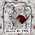 A die-cut sticker featuring a cartoon skeleton holding an open red book, set against a background of stacked books and newspaper clippings, with the text 'DEATH BY TBR' at the bottom.