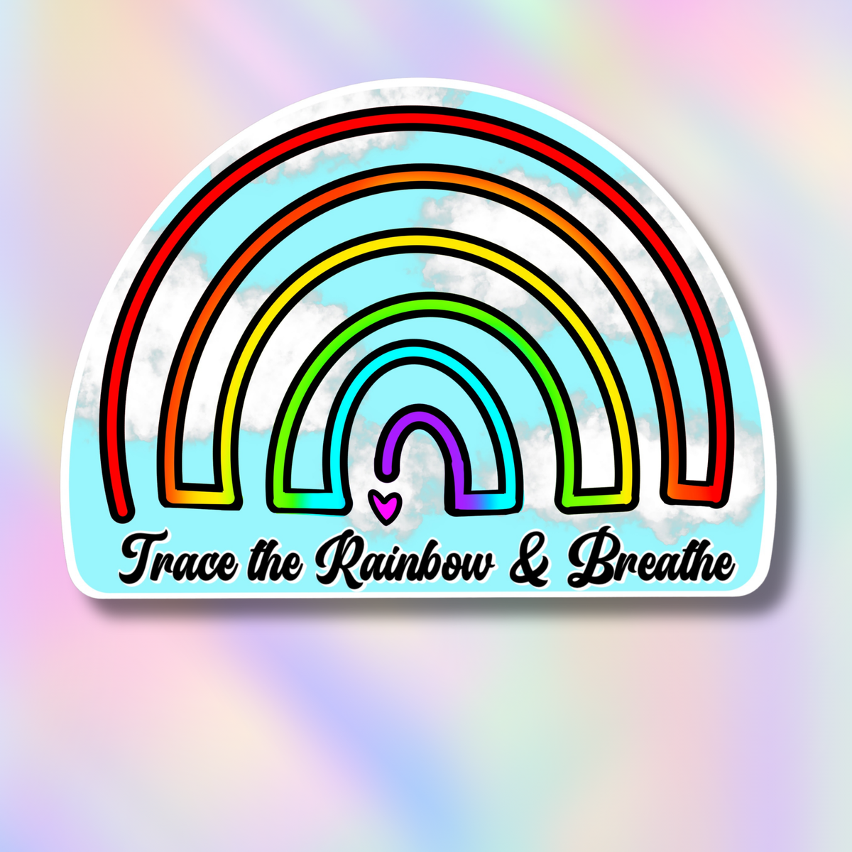 A die-cut sticker featuring a stylized rainbow with the text 'Trace the Rainbow & Breathe' on a pastel rainbow gradient background.