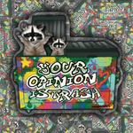 A colorful graphic sticker or decal featuring two raccoons behind a trash can with the text 'YOUR OPINION IS TRASH' in bold graffiti-style lettering. The design is highly multicolored with splatter and graffiti patterns, and the entire artwork is repeated in the background.